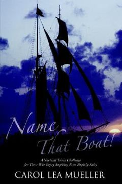 portada name that boat!: a nautical trivia challenge for those who enjoy anything even slightly salty (en Inglés)