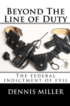 portada Beyond the line of duty: The time all hell broke loose (en Inglés)