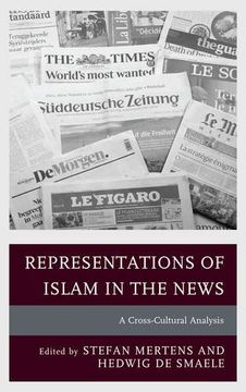 portada Representations of Islam in the News: A Cross-Cultural Analysis (Communication, Globalization, and Cultural Identity)