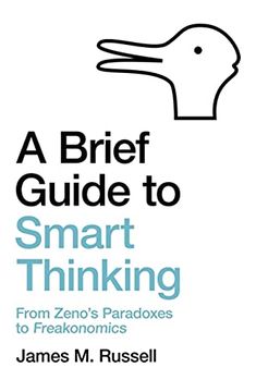 portada A Brief Guide to Smart Thinking: From Zeno’S Paradoxes to Freakonomics (en Inglés)