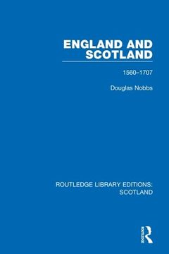 portada England and Scotland: 1560-1707 (Routledge Library Editions: Scotland) (en Inglés)