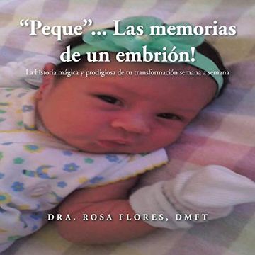 portada "Peque".   Las Memorias de un Embrion!  La Historia Mágica y Prodigiosa de tu Transformación Semana a Semana