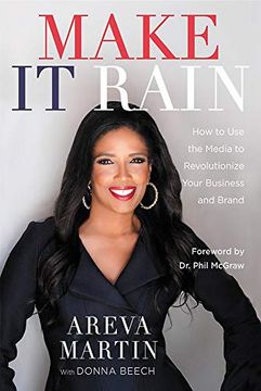 portada Make it Rain! How to use the Media to Revolutionize Your Business & Brand (in English)
