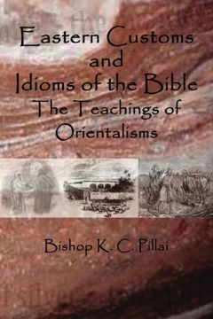 portada Eastern Customs and Idioms of the Bible: The Teachings of Orientalisms 