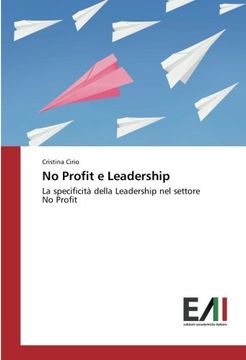 portada No Profit e Leadership: La specificità della Leadership nel settore No Profit (Italian Edition)