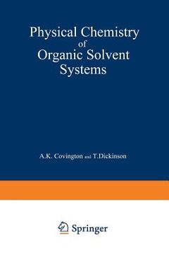 portada Physical Chemistry of Organic Solvent Systems (en Inglés)