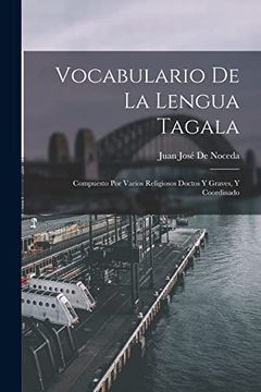 portada Vocabulario de la Lengua Tagala: Compuesto por Varios Religiosos Doctos y Graves, y Coordinado