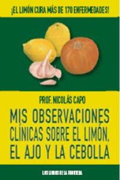 portada Mis observaciones clínicas sobre el limón, el ajo y la cebolla (Epona (libros Frontera))