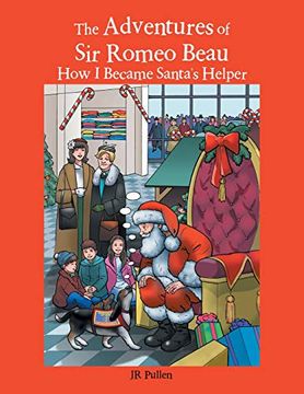 portada The Adventures of sir Romeo Beau: How i Became Santa's Helper (in English)