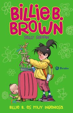 portada Billie b. Brown, 6. Billie b. Es muy Ingeniosa (Castellano - a Partir de 6 Años - Personajes y Series - Billie b. Brown) (in Spanish)