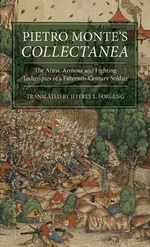 portada Pietro Monte's Collectanea: The Arms, Armour and Fighting Techniques of a Fifteenth-Century Soldier (Armour and Weapons)
