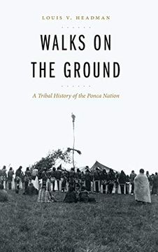 portada Walks on the Ground: A Tribal History of the Ponca Nation (in English)