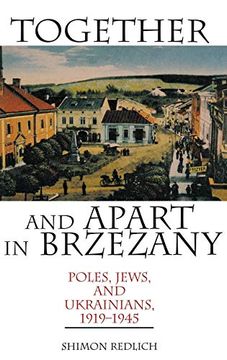 portada Together and Apart in Brzezany: Poles, Jews, and Ukrainians, 1919-1945 (en Inglés)
