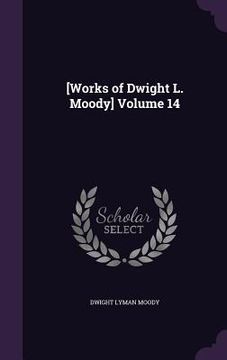 portada [Works of Dwight L. Moody] Volume 14 (en Inglés)