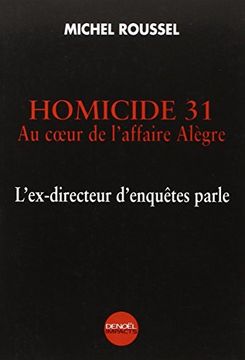 portada Homicide 31: Au C? Ur de L'affaire Alègre. L'ex-Directeur D'enquêtes Parle (Impacts)