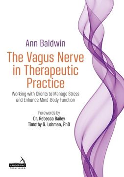 portada The Vagus Nerve in Therapeutic Practice: Working with Clients to Manage Stress and Enhance Mind-Body Function (in English)