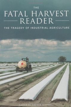 portada The Fatal Harvest Reader: The Tragedy of Industrial Agriculture (en Inglés)