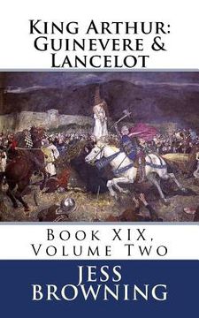 portada King Arthur: Guinevere & Lancelot: Book XIX, Volume Two (en Inglés)