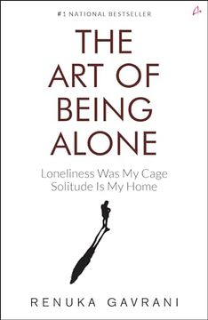 portada The art of Being Alone: Loneliness was my Cage, Solitude is my Home