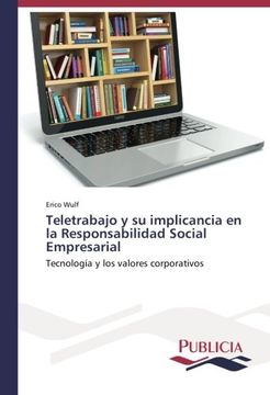 portada Teletrabajo y su implicancia en la Responsabilidad Social Empresarial: Tecnología y los valores corporativos (Spanish Edition)