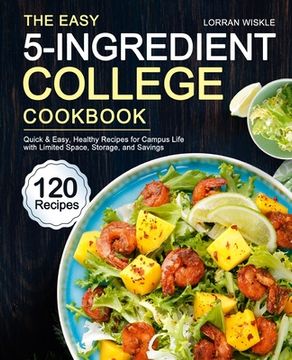 portada The Easy 5-Ingredient College Cookbook (en Inglés)