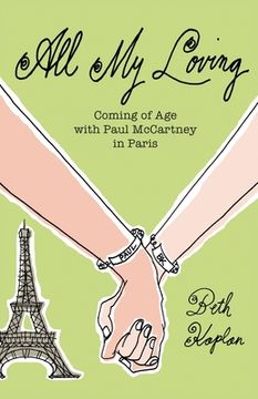 portada All My Loving: Coming of Age with Paul McCartney in Paris