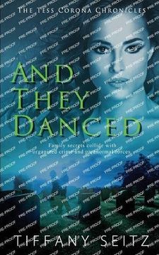 portada And They Danced (The Tess Corona Chronicles) (en Inglés)