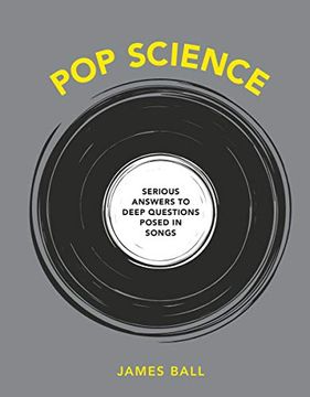 portada Pop Science: Serious Answers to Deep Questions Posed in Songs (en Inglés)
