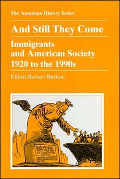 portada and still they come: immigrants and american society 1920 to the 1990s (in English)