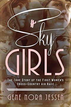 portada Sky Girls: The True Story of the First Women's Cross-Country air Race (en Inglés)