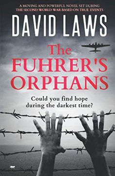 portada The Fuhrer’S Orphans: A Moving and Powerful Novel Based on True Events: A Moving and Powerful Novel set During the Second World war 