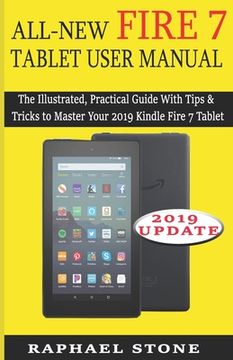 portada All-New Fire 7 Tablet User Manual: The Illustrated, Practical Guide With Tips and Tricks to Master Your 2019 Kindle Fire 7 Tablet