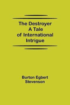 portada The Destroyer A Tale of International Intrigue (en Inglés)