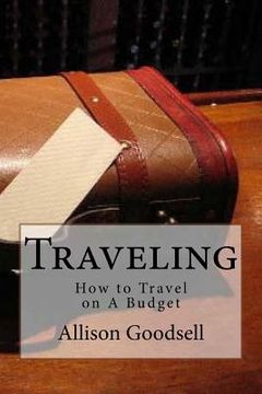 portada Traveling: How to Travel on A Budget (en Inglés)