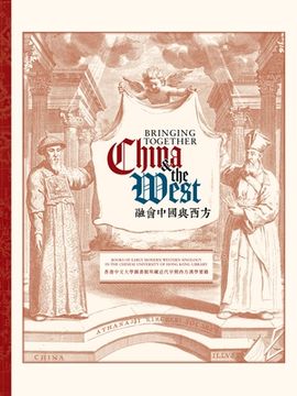 portada Bringing Together China and the West: Books of Early Modern Western Sinology in the Chinese University of Hong Kong Library (en Inglés)