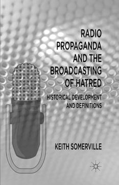 portada Radio Propaganda and the Broadcasting of Hatred: Historical Development and Definitions