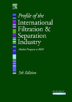 portada profile of the international filtration & separation industry: market prospects to 2009 (en Inglés)