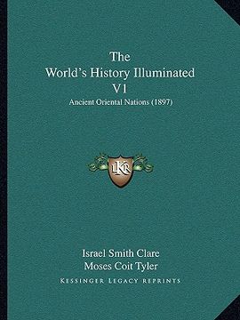 portada the world's history illuminated v1: ancient oriental nations (1897) (en Inglés)