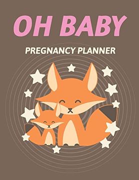 portada Oh Baby Pregnancy Planner: Pregnancy Planner Gift | Trimester Symptoms | Organizer Planner | new mom Baby Shower Gift | Baby Expecting Calendar | Baby Bump Diary | Keepsake Memory (in English)