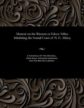 portada Memoir on the Western or Edoor Tribes Inhabiting the Somali Coast of N. E. Africa;