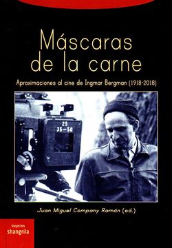 portada Máscaras de la Carne. Aproximaciones al Cine de Ingmar Bergman (1918-2018) (Trayectos) (in Spanish)