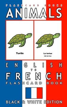 portada Animals - English to French Flashcard Book: Black and White Edition (en Inglés)