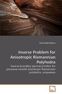 portada inverse problem for anisotropic riemannian polyhedra (en Inglés)