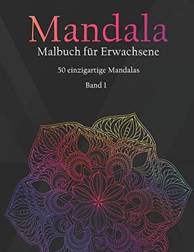 portada Mandala Malbuch für Erwachsene: Malbuch für Erwachsene | das Mandala Ausmalbuch mit 50 Einzigartigen Mandalas | Kreativ Ausmalen | Entspannung vom Alltag | din a5 