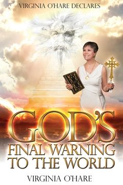 portada Virginia O'Hare Declares God's Final Warning To The World (en Inglés)