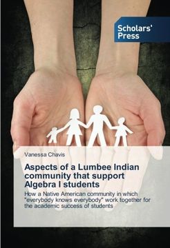 portada Aspects of a Lumbee Indian community that support Algebra I students: How a Native American community in which "everybody knows everybody" work together for the academic success of students