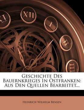 portada Geschichte Des Bauernkrieges In Ostfranken: Aus Den Quellen Bearbeitet... (in German)