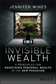 portada Invisible Wealth: 5 Principles for Redefining Personal Wealth in the New Paradigm (en Inglés)