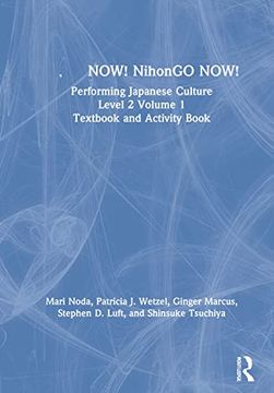 portada 日本語Now! Nihongo Now! Performing Japanese Culture - Level 2 Volume 1 Textbook and Activity Book (en Inglés)