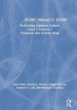 portada 日本語Now! Nihongo Now! Performing Japanese Culture - Level 2 Volume 1 Textbook and Activity Book (in English)